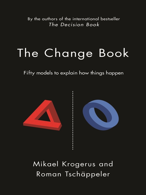 The Change Book Fifty models to explain how things happen